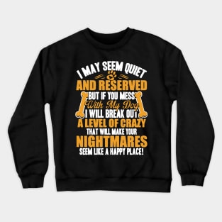 Mess With My Dog Crewneck Sweatshirt